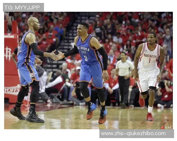 火箭与雷霆激战正酣精彩直播全程回顾与分析尽在此处